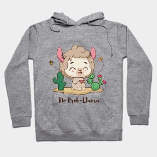 No Prob-llama design Hoodie